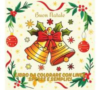 Buon Natale: Libro da colorare con linee spesse e semplici per adulti, bambini | Semplici pagine da colorare di Natale per il relax, il divertimento - include auguri di Natale in 10 lingue