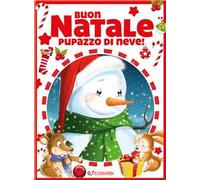 Buon Natale pupazzo di neve! Ediz. a colori