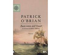 Buon vento dell'Ovest. Le avventure di Aubrey e Maturin