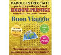Buon Viaggio: Parole Intrecciate - Edizione Prestige - per tutti a partire da 7 anni: Passatempo per stimolare la mente • Perfetto per viaggi, ... Formato Maxi, Copertina Lucida e Carta Crema