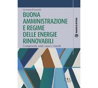 Buona amministrazione e regime delle energie rinnovabili. Complessità, nodi, cau