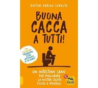 Buona cacca a tutti! Nuova ediz.