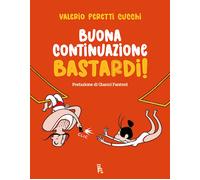 Buona continuazione, bastardi!