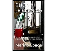 BUONA DOMENICA: Storie di vita nella corsia di un ospedale di provincia