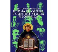 Buona filosofia e contro-storia filosofica. Dall'antichità pagana ad oggi