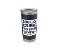Buona fortuna che spiega il sarcasmo oscuro umoristico appassionato di umorismo Bicchiere termico in acciaio inox doppia parete