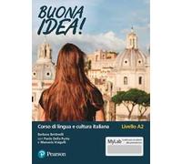 Buona idea! Corso di lingua e cultura italiana. Livello A2. Ediz. MyLab. Con Contenuto digitale per accesso online