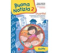 Buona notizia. Guarda! Itinerario catecumenale per bambini e famiglie. 1ª tappa. Guida. Vol. 2