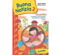 Buona notizia. Guarda! Itinerario catecumenale per bambini e famiglie. 1ª tappa. Sussidio. Vol. 2
