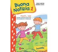 Buona notizia. Pronti... Via! Prima evangelizzazione per bambini e famiglie. Sussidio. Ediz. illustrata. Vol. 1