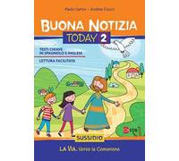Buona notizia. Today. Sussidio. Ediz. illustrata. Vol. 2: La via. Verso la comunione