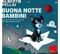 Buona notte bambini. Una storia e tante ninne nanne per addormentarsi sereni. Ediz. a colori. Con audio storia