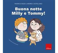 Buona notte Milly e Tommy!