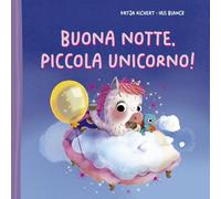 Buona notte, piccola unicorno! Ediz. illustrata