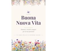 BUONA NUOVA VITA: PENSIERI, RICORDI E AUGURI PER LA TUA PENSIONE