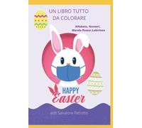 Buona Pasqua Happy Ester edit Salvatore Petrotto: libro da colorare ,Alfabeto, numeri, labirinto e Mandala Flowers