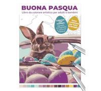 Buona Pasqua | Libro da colorare artistico per adulti e bambini | Colorare con numeri: agnelli, coniglietti e uova di Pasqua | Relax e antistress per ... benessere attraverso illustrazioni rilassanti