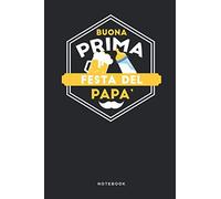 Buona Prima Festa Del Papa' - Notebook: Taccuino Journal - libretto d'appunti - blocco - notes - quaderno - agendina - Giornale per uomini e donne - ... biberon baby neonato - 110 pagine allineate