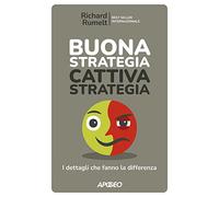 Buona strategia cattiva strategia. I dettagli che fanno la differenza