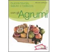 Buona tavola, salute e bellezza con gli agrumi