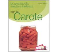 Buona tavola, salute e bellezza con le carote