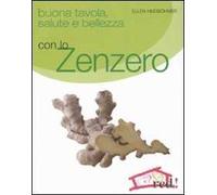 Buona tavola, salute e bellezza con lo zenzero