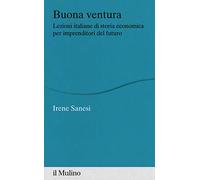 Buona ventura. Lezioni italiane di storia economica per imprenditori del futuro
