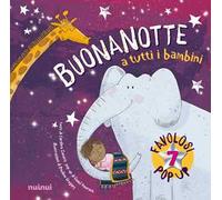 Buonanotte a tutti i bambini. Pop up della buonanotte. Ediz. a colori