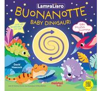 Buonanotte baby dinosauri. LampaLibro. Ediz. a colori