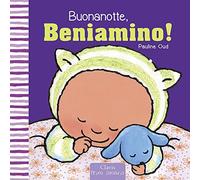 Buonanotte, Beniamino! Ediz. illustrata