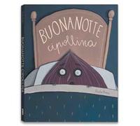 Buonanotte Cipollina. Ediz. a colori