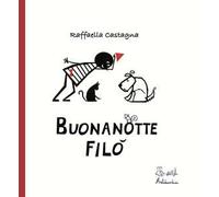 Libri Raffaella Castagna - Buonanotte Filo