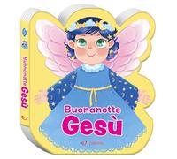 Buonanotte Gesù. Ediz. a colori