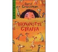 Buonanotte giraffa. Ediz. a colori