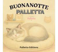 Buonanotte, Palletta: 9 dolci storie della buonanotte per bambini dai 4 ai 7 anni - Con illustrazioni in bianco e nero della gatta più fluffy del mondo