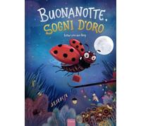 Buonanotte, sogni d'oro. Ediz. a colori