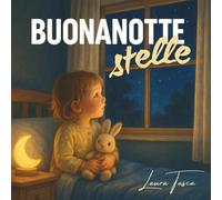 Buonanotte stelle: Fiabe della buonanotte per sognare insieme