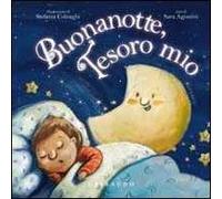Buonanotte, tesoro mio. Ediz. illustrata
