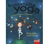 Buonanotte yoga. Una fiaba rilassante per il rito della sera. Ediz. illustrata