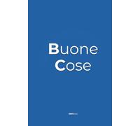 Buone Cose - Quaderno appunti ironico per regali di Natale o Compleanno - Copertine divertenti - ABNotes: Piccoli regali per colleghi di lavoro, ... famiglia, amici - Economici sotto i 15 euro