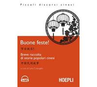 Buone Feste! Breve raccolta di storie popolari cinesi. Con File audio per il download