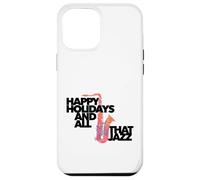 Buone Feste e Tutto Quel Jazz musicista sassofonista Custodia per iPhone 12 Pro Max