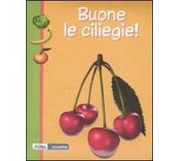Buone le ciliegie!
