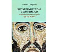 Buone notizie dal Gesù storico. Ediz. ampliata