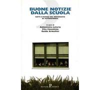 Buone notizie dalla scuola. Fatti e parole del Movimento di autoriforma