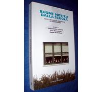 Buone notizie dalla scuola. Fatti e parole del movimento di autoriforma