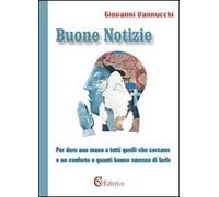 Buone notizie. Per dare una mano a tutti quelli che cercano e un conforto a quanti hanno smesso di farlo