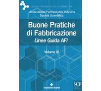 Buone pratiche di fabbricazione. Linee guida AFI. Vol. 11