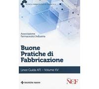 Buone pratiche di fabbricazione. Linee guida AFI. Vol. 15