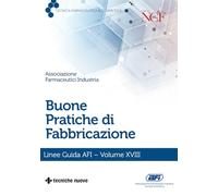 BUONE PRATICHE DI FABBRICAZIONE - LINEE GUIDA AFI - VOLUME XVIII - ASSOCIAZIONE
